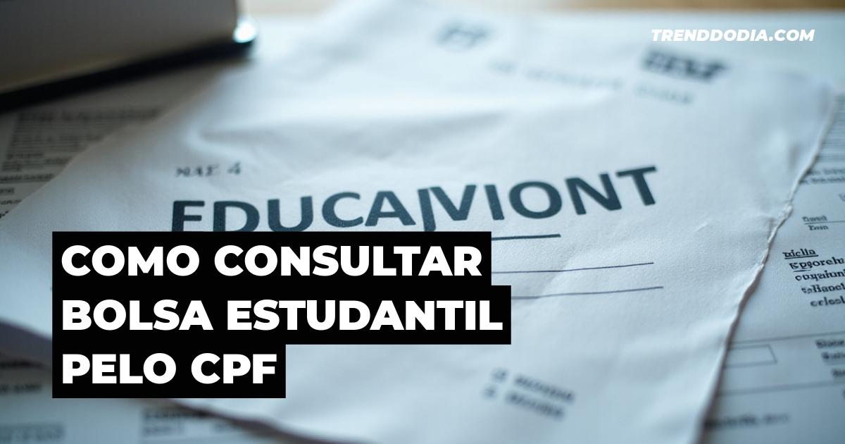 Como consultar bolsa estudantil pelo CPF