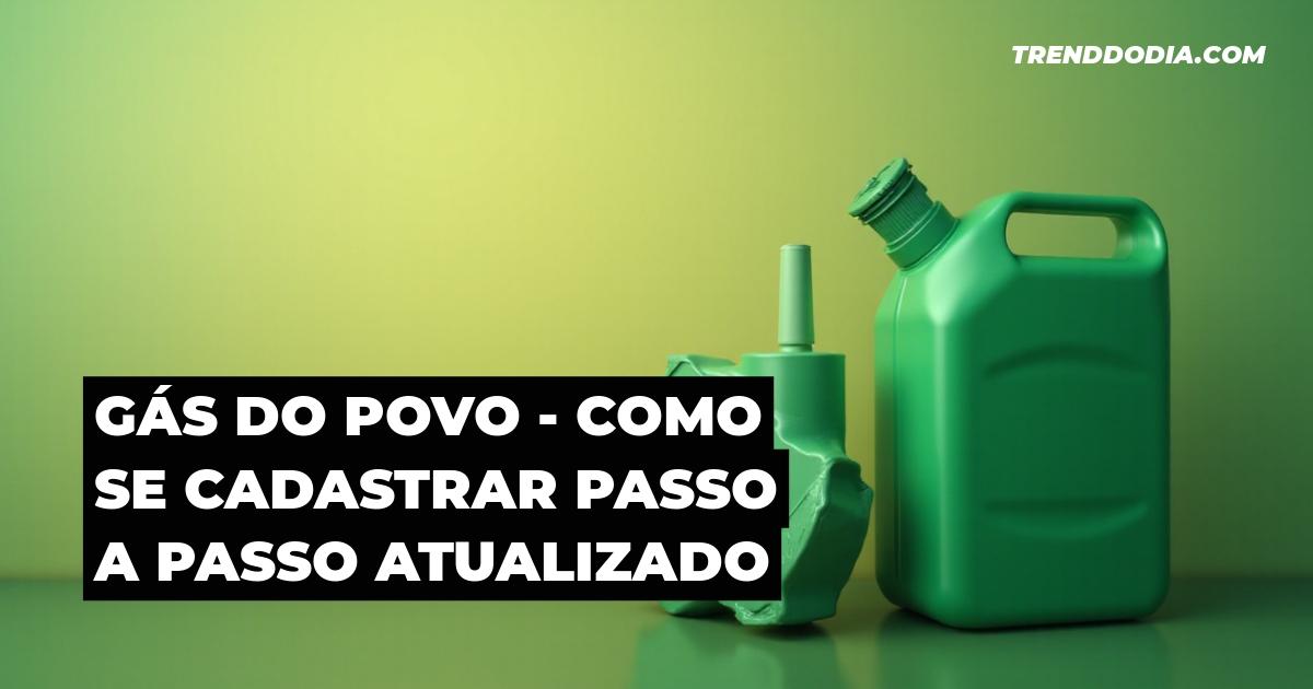 Gás do povo – como se cadastrar passo a passo atualizado