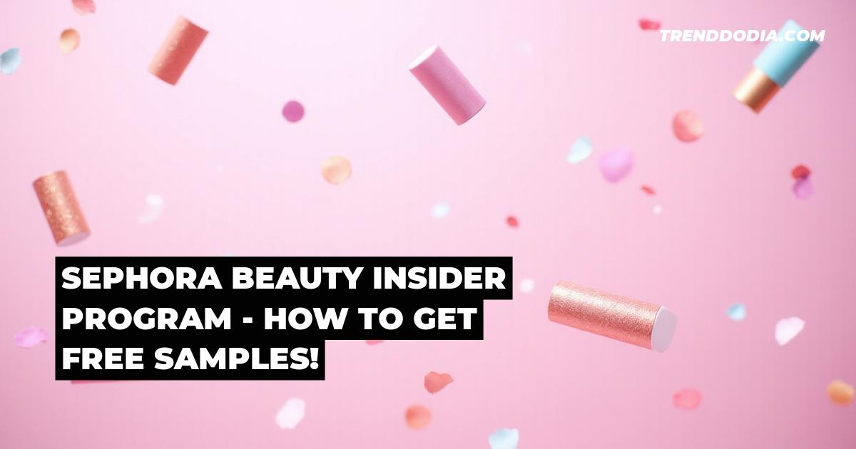 Sephora Beauty Insider Program – How to Get Free Samples!